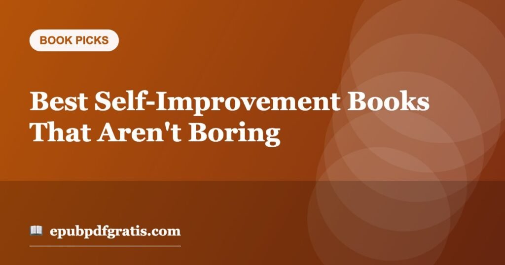 Best Self-Improvement Books That Aren’t Boring