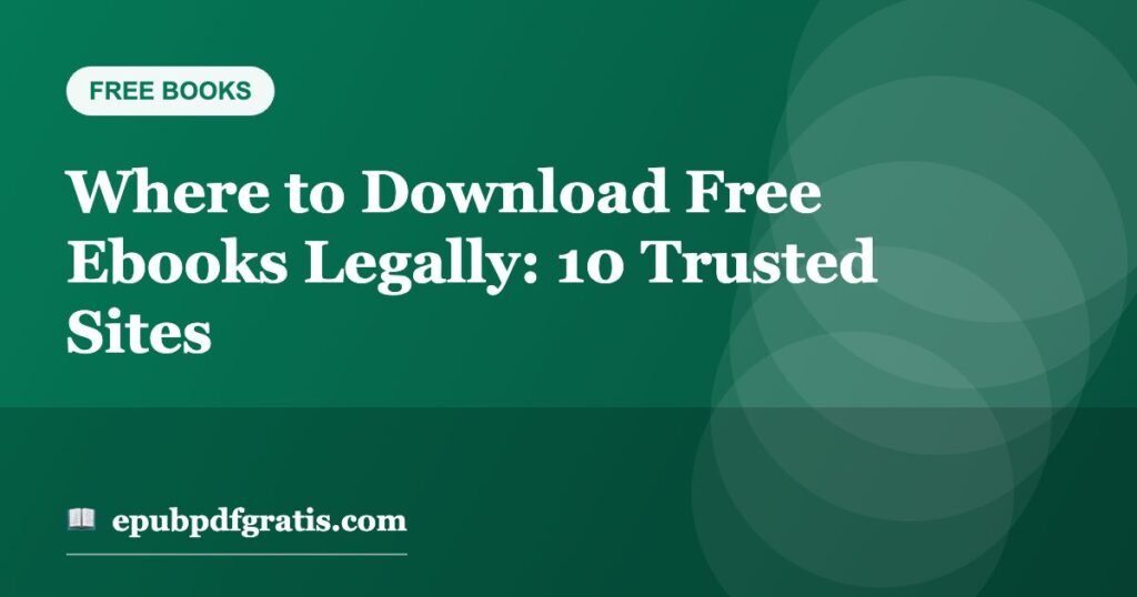 Where to Download Free Ebooks Legally: 10 Trusted Sites